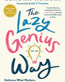 Lazy Genius Way: Embrace What Matters, Ditch What Doesn t, and Get Stuff Done, The on Sale