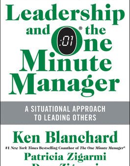 Leadership and the One Minute Manager: Increasing Effectiveness Through Situational Leadership II For Cheap