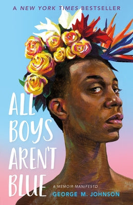 All Boys Aren t Blue: A Memoir-Manifesto Fashion