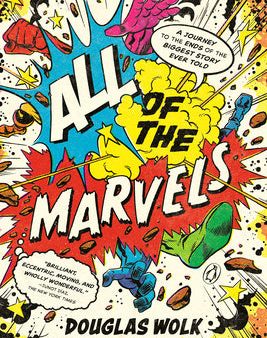 All of the Marvels: A Journey to the Ends of the Biggest Story Ever Told For Discount