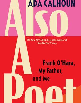 Also a Poet: Frank O Hara, My Father, and Me Fashion