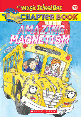 Amazing Magnetism (the Magic School Bus Chapter Book #12) Cheap