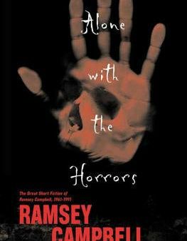 Alone with the Horrors: The Great Short Fiction of Ramsey Campbell 1961-1991 For Discount