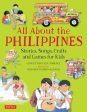 All about the Philippines: Stories, Songs, Crafts and Games for Kids on Sale