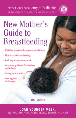 American Academy of Pediatrics New Mother s Guide to Breastfeeding (Revised Edition): Completely Revised and Updated Fourth Edition, The Fashion