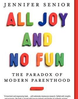 All Joy and No Fun: The Paradox of Modern Parenthood Fashion