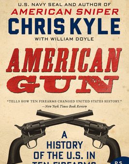 American Gun: A History of the U.S. in Ten Firearms For Cheap