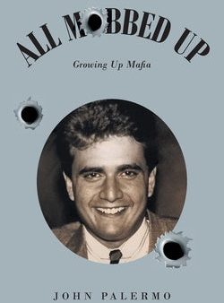 All Mobbed Up: Growing Up Mafia Online Hot Sale