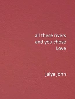 All These Rivers and You Chose Love For Discount