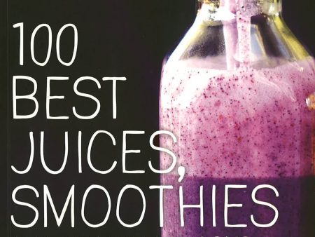 100 Best Juices, Smoothies And Healthy Snacks on Sale